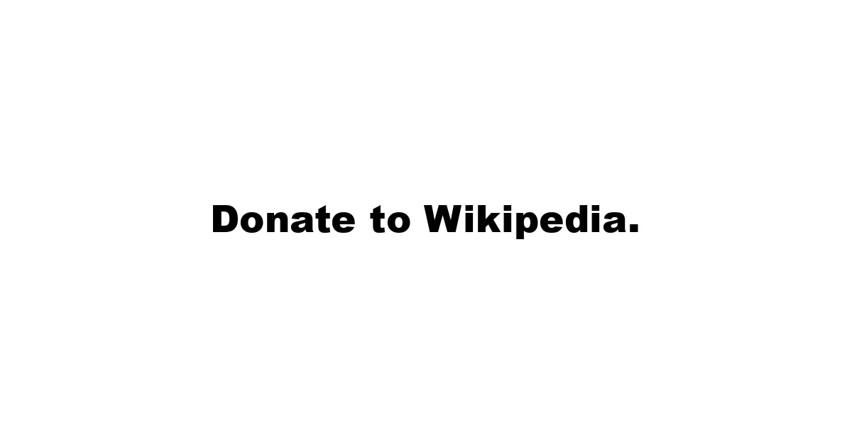 Donate to Wikipedia.